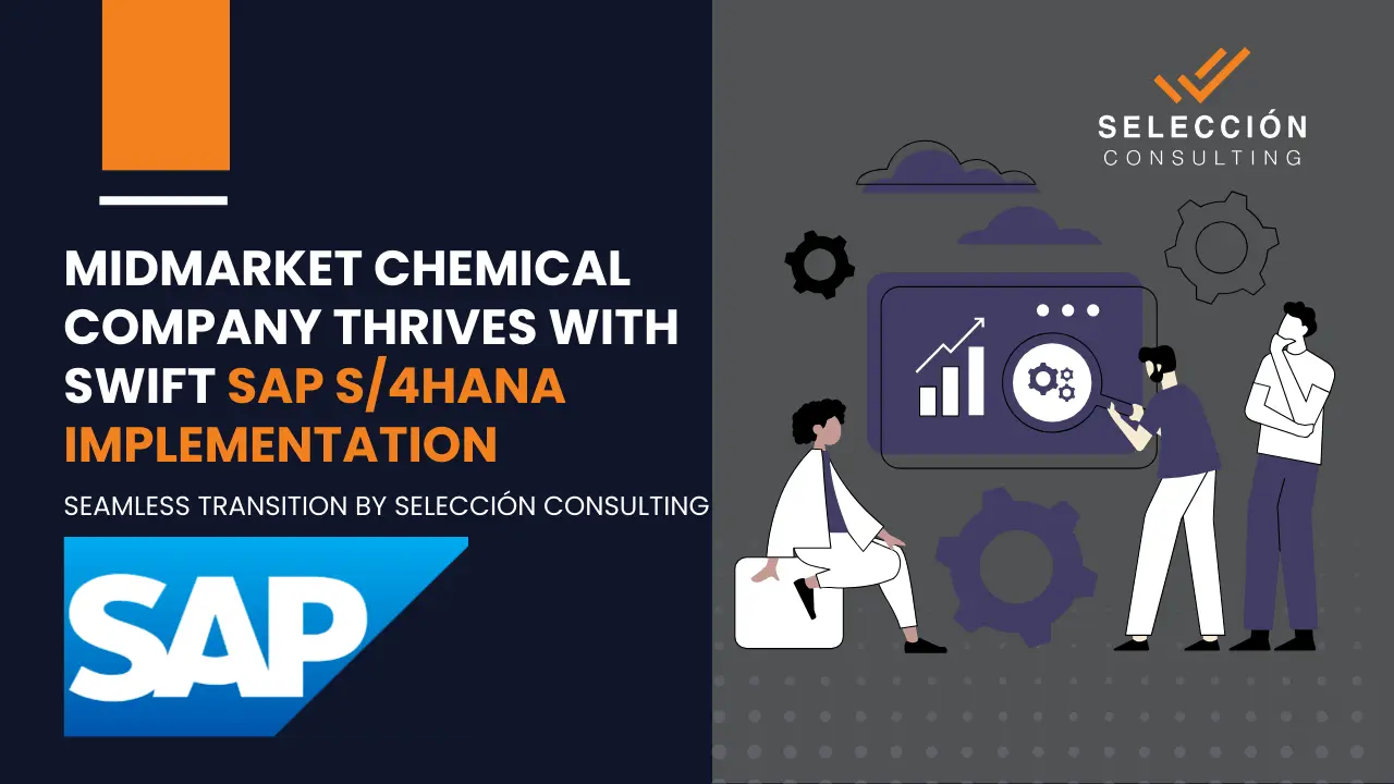 SAP S4HANA Deployment Success Story of a Midmarket Chemical Business