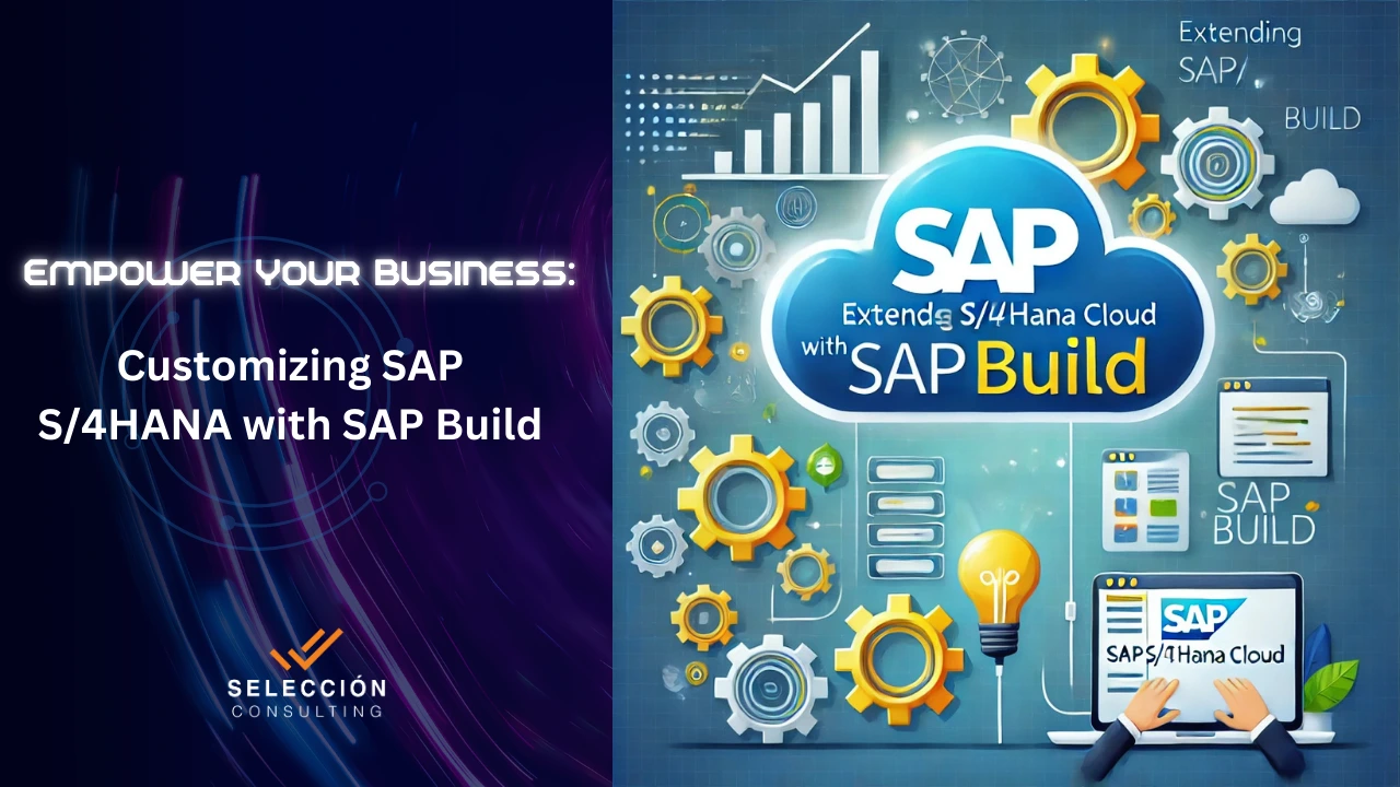 Empower Your Business Customizing SAP S4HANA with SAP Build (1)